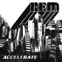 R.e.m. Accelerate