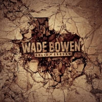 Bowen, Wade Solid Ground
