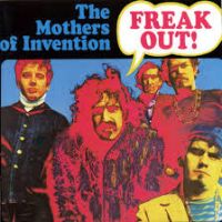 Zappa, Frank & The Mothers Of Invention Freak Out!