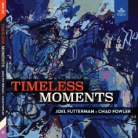 Futterman, Joel Timeless Moments