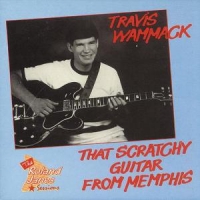 Wammack, Travis That Scratchy Guitar From