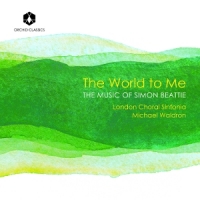 London Choral Sinfonia Michael Wald The World To Me
