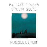 Sissoko, Ballake & Vincen Musique De Nuit
