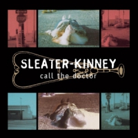 Sleater-kinney Call The Doctor