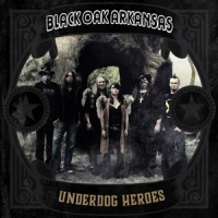 Black Oak Arkansas Underdog Heroes -coloured-