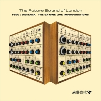 Future Sound Of London Fsol: Digitana Sx-one Improvisations