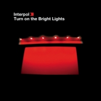 Interpol Turn On The Bright Light