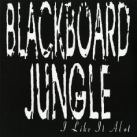 Blackboard Jungle I Like It Alot -180 Gr-