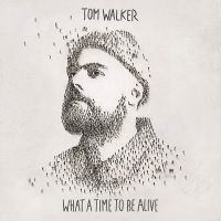 Walker, Tom What A Time To Be Alive (indie Only)