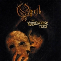 Opeth Roundhouse Tapes