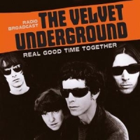 Velvet Underground Real Good Time Together (radio Broadcast)