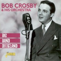 Crosby, Bob & His Orchestra Big Band Dixieland