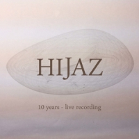 Hijaz 10 Years - Live Recording
