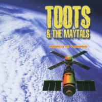 Toots & The Maytals World Is Turning