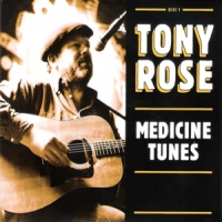 Rose, Tony Medicine Tunes