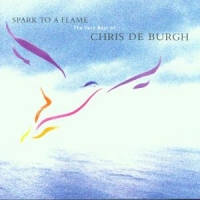 Burgh, Chris De Spark To A Flame (best Of)