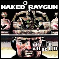 Naked Raygun Throb Throb