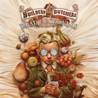 Builders And The Butchers, The Dead Reckoning