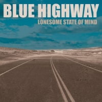 Blue Highway Lonesome State Of Mind