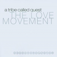 A Tribe Called Quest The Love Movement