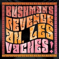 Bushman's Revenge Ah, Les Vaches!