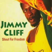Cliff, Jimmy Shout For Freedom