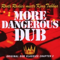 Roots Radics Meets King Tubby More Dangerous Dub