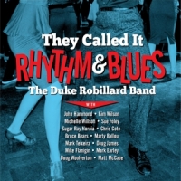 Robillard, Duke They Called It Rhythm And Blues
