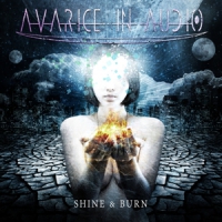 Avarice In Audio Shine & Burn