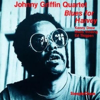 Johnny Griffin Quartet Blues For Harvey