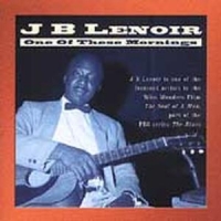 Lenoir, J.b. One Of These Mornings