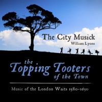 City Musicke, The The Topping Tooters Of The Town Mus