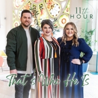 11th Hour That S Who He Is