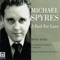 Spyres, M. A Fool For Love:tenor Arias