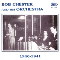 Chester, Bob & His Orchestra 1940-1941