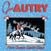 Autry, Gene Here Comes Santa Claus
