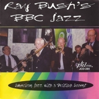 Ray Bush S Bbc Jazz American Jazz With A British Accent