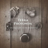 Terra Profonda For The Sake Of The Mountains