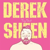 Sheen, Derek Tiny Idiot