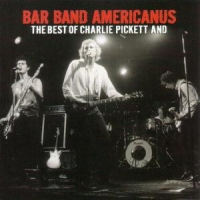 Pickett, Charlie And The Bar Band Americanus Bar Band Americanus