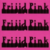 Frijid Pink Frijid Pink Frijid Pink Frijid Pink