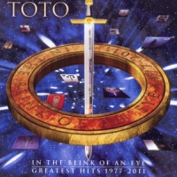 Toto In The Blink Of An Eye - Greatest Hits 1977-2011