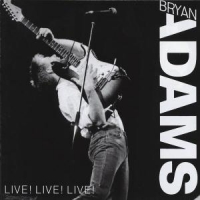 Adams, Bryan Live! Live! Live!