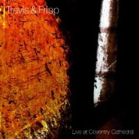 Travis & Fripp Live At Coventry Cathedral