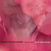 Maasakkers, Gerard Van & De Vaste Ma Deze Jongen