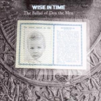 Wise In Time The Ballad Of Den The Men