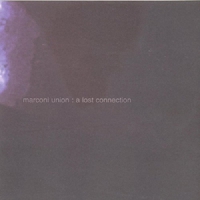 Marconi Union A Lost Connection