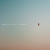 Marconi Union The Fear Of Never Landing