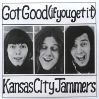 Kansas City Jammers Got Good -if You Get It -2cd-