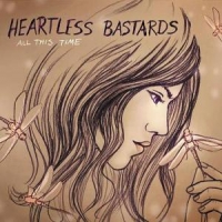 Heartless Bastards All This Time
